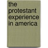 The Protestant Experience In America door Amanda Porterfield