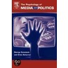 The Psychology Of Media And Politics by George Comstock