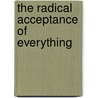 The Radical Acceptance of Everything door Ph.D. Cornell Ann Weiser
