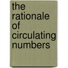The Rationale Of Circulating Numbers by Henry Clarke