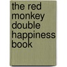 The Red Monkey Double Happiness Book door Joe Daly