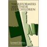 The Reformers And Their Stepchildren door Leonard Verduin