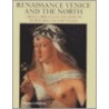 The Renaissance Venice And The North door Beverly Louise Brown