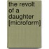 The Revolt Of A Daughter [Microform]