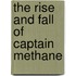 The Rise And Fall Of Captain Methane