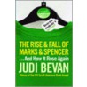 The Rise and Fall of Marks & Spencer by Judi Bevan