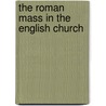 The Roman Mass In The English Church door Anonymous Anonymous