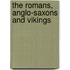 The Romans, Anglo-Saxons And Vikings