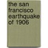 The San Francisco Earthquake of 1906