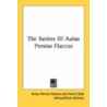 The Satires Of Aulus Persius Flaccus door Aulus Persius Flaccus