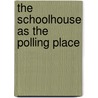 The Schoolhouse As The Polling Place door Edward J 1880 Ward