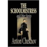 The Schoolmistress And Other Stories door Anton Pavlovich Checkhov