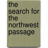 The Search for the Northwest Passage door Jill Faran