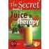 The Secret Benefits Of Juice Therapy