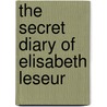 The Secret Diary of Elisabeth Leseur door Elisabeth Leseur