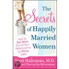The Secrets Of Happily Married Women by Theresa Foy DiGeronimo