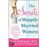 The Secrets Of Happily Married Women by Theresa Foy DiGeronimo