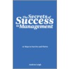 The Secrets Of Success In Management by Andrew Leigh