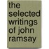 The Selected Writings Of John Ramsay