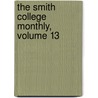 The Smith College Monthly, Volume 13 by College Smith