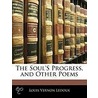 The Soul's Progress, And Other Poems door Louis Vernon Ledoux