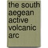 The South Aegean Active Volcanic Arc