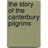 The Story Of The Canterbury Pilgrims door Geoffrey Chaucer