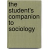 The Student's Companion To Sociology door Chris Middleton