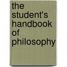 The Student's Handbook Of Philosophy door Benjamin Franklin Cocker