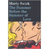 The Summer Before the Summer of Love door Marly Swick