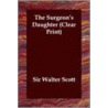 The Surgeon's Daughter (Clear Print) door Sir Walter Scott