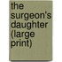 The Surgeon's Daughter (Large Print)