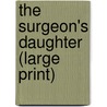 The Surgeon's Daughter (Large Print) door Sir Walter Scott