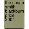 The Susan Smith Blackburn Prize 2004 door Onbekend