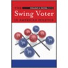 The Swing Voter in American Politics door W.G. Mayer