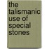 The Talismanic Use Of Special Stones