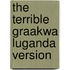 The Terrible Graakwa Luganda Version