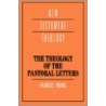 The Theology of the Pastoral Letters by Frances Young