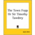 The Town Fopp Or Sir Timothy Tawdrey