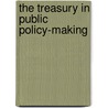 The Treasury in Public Policy-Making door Richard A. Chapman