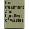 The Treatment And Handling Of Wastes door Anthony D. Bradshaw