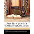The Treatment Of Disease In Children