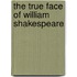 The True Face of William Shakespeare