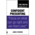 The Truth About Confident Presenting