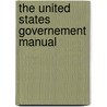 The United States Governement Manual by Unknown