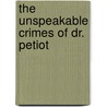 The Unspeakable Crimes of Dr. Petiot by Thomas Maeder