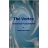 The Vortex - A Science Fiction Novel door Timothy Sean Sykes