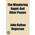 The Wandering Angel; And Other Poems