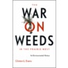 The War On Weeds In The Prairie West by Clinton L. Evans