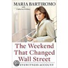 The Weekend That Changed Wall Street door Maria Bartiromo